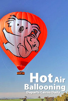 Hot Air Ballooning
Champagne tropical Breakfast 
100% Weather Guaranteed 
Connections transfers to varuous tours. 
Latest departure